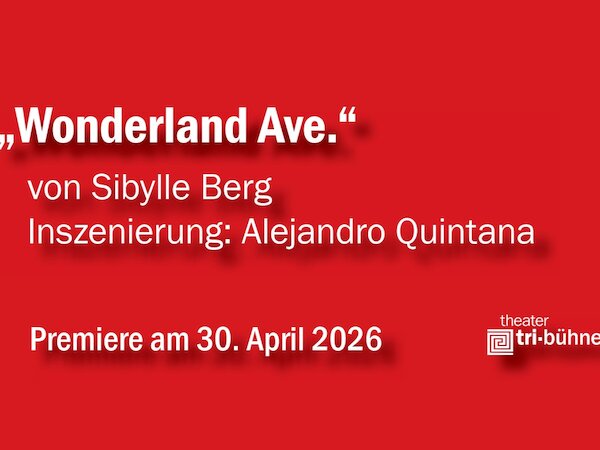 Wonderland Ave. &copy; theater tri-bühne
